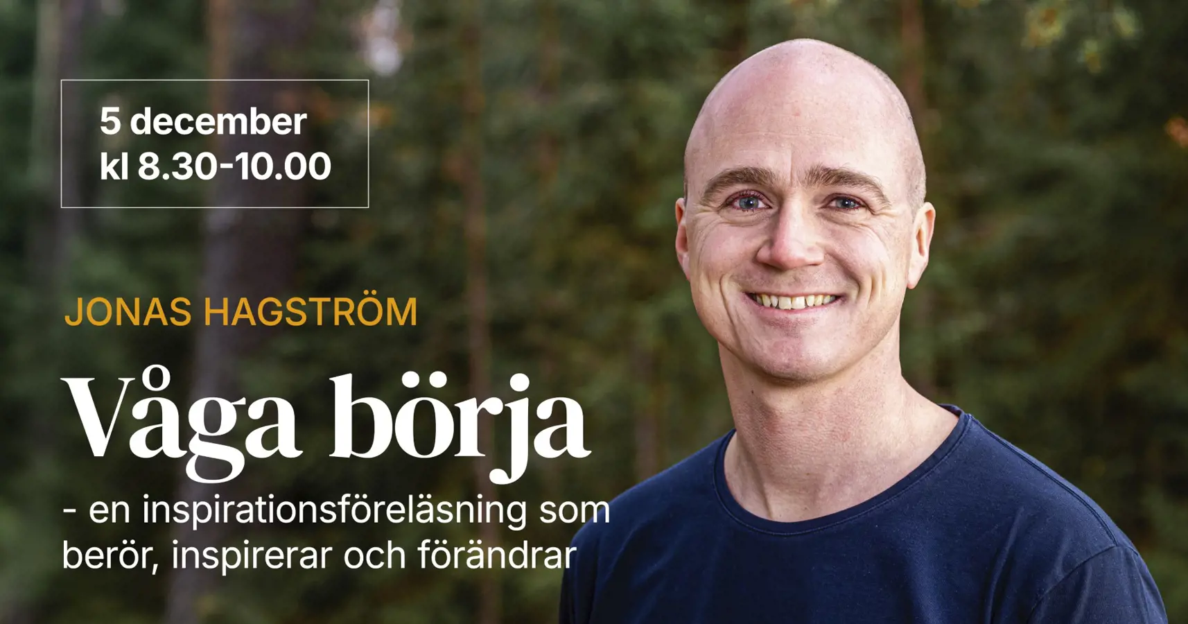 Våga börja – en inspirationsföreläsning med Jonas Hagström som berör, inspirerar och förändrar