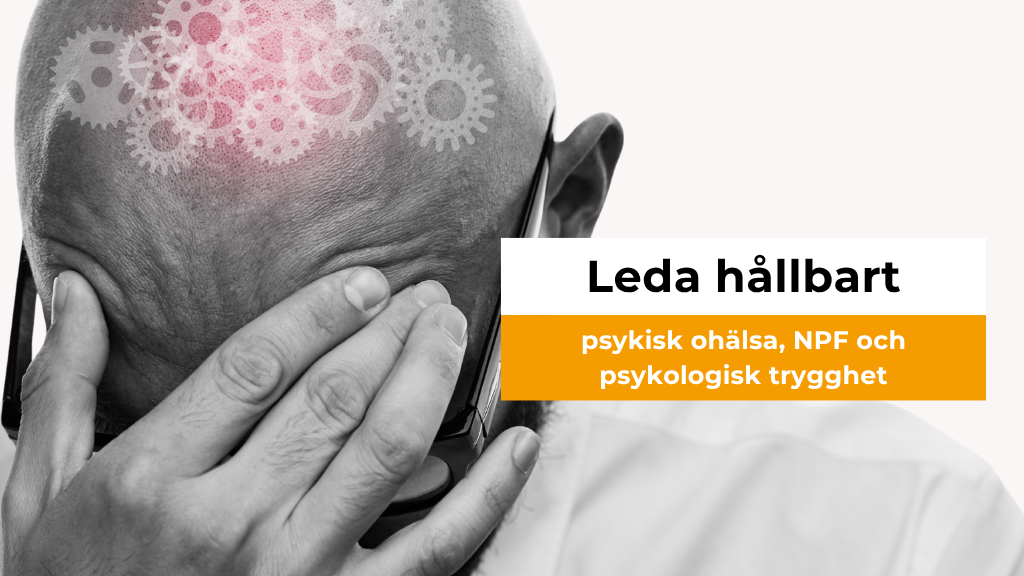 Leda hållbart – psykisk ohälsa, NPF och psykologisk trygghet